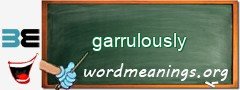 WordMeaning blackboard for garrulously